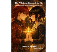 The Villainess Bloomed for Me: A Yuri Isekai Light Novel Set in an Otome Game with an Altered Destiny: 1
