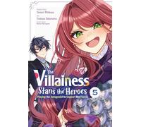The Villainess Stans the Heroes 5: Playing the Antagonist to Support Her Faves!