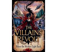 The Villains' Revolt: When the Written Fight Back