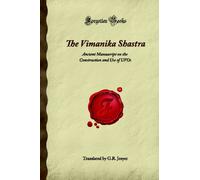 The Vimanika Shastra: Ancient Manuscript on the Construction and Use of UFOs (Forgotten Books)