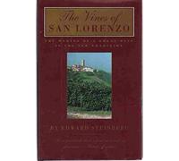 The Vines of San Lorenzo: The Making of a Great Wine in the New Tradition