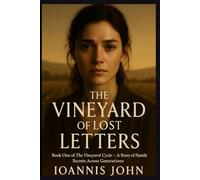 The Vineyard Of Lost Letters: Book One of The Vineyard Cycle - A Story of Family Secrets Across Generations
