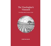The VinoSopher's Vineyard: Uncorking reality, one sip at a time