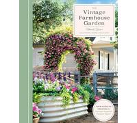The Vintage Farmhouse Garden: Your Guide to Creating a Vintage-Inspired Outdoor Space