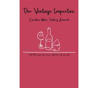 The Vintage Inspector: Creative Wine Tasting Journal with 100 pages of reviews, reflections & prompts