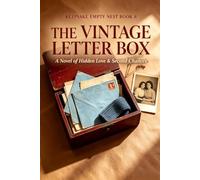 THE VINTAGE LETTER BOX: A Novel of Silence, Grief & What We Never Said: Keepsake Stories: Empty Nest Collection - Books 8