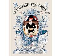Angel Adoree – Il libro del tea party vintage – Guida alla festa del tè – Copertina rigida