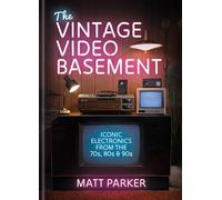 The Vintage Video Basement: Iconic Electronics from the 70s, 80s and 90s