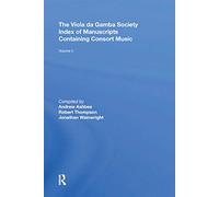 The Viola da Gamba Society Index of Manuscripts Containing Consort Music: Volume II: 1