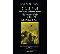 The Violence of the Green Revolution: Third World Agriculture, Ecology and Politics