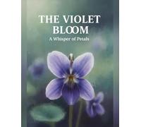 The Violet Bloom: A Whisper Of Petals