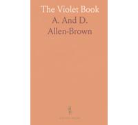 The Violet Book: Practical guidance on growing, caring for, and protecting violets with historical notes
