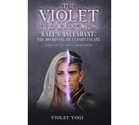 The Violet Frequencies: Kael's Ascendant: The Reckoning He Cannot Escape