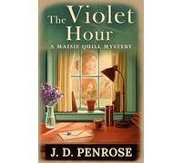 The Violet Hour: A Maisie Quill Mystery