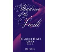 The Violet Ticket: Shadows of the Vault
