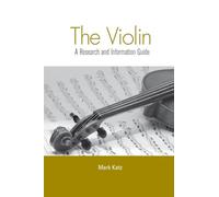 The Violin: A Research and Information Guide