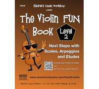 The Violin Fun Book Level 2: Next Steps with Scales, Arpeggios and Etudes