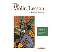 SIMON FISCHER F The Violin Lesson A Manual for Teaching and Self- (Tascabile)