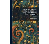 The Violinist's Encyclopedic Dictionary