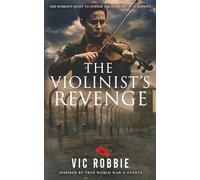 The Violinist's Revenge: One woman's quest to avenge the horrors of Auschwitz