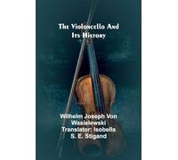 The Violoncello and Its History