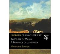 The Viper of Milan: A Romance of Lombardy