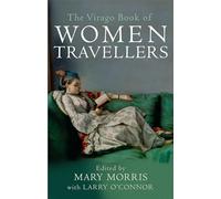 Mary Morris The Virago Book Of Women Travellers. (Tascabile)