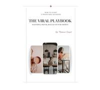 The Viral Video Playbook: Master TikTok, Reels & YouTube Shorts in 30 Days: Turn Zero Followers Into a Six-Figure Creator Business-Even If You've Never Made a Video Before