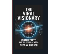 THE VIRAL VISIONARY: Jonah Peretti And The Future Of Media
