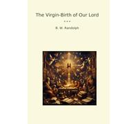 The Virgin-Birth of Our Lord