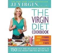 The Virgin Diet Cookbook: 150 Easy and Delicious Recipes to Lose Weight and Feel Better Fast