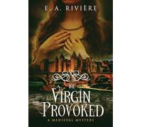The Virgin Provoked: A Medieval Mystery