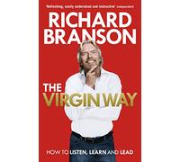 The virgin way: How to Listen, Learn, Laugh and Lead