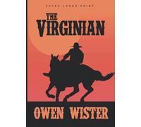 The Virginian (Extra Large Print edition): A Horseman of the Plains