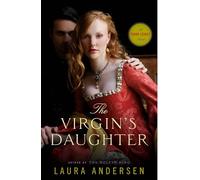 The Virgin's Daughter: A Tudor Legacy Novel: 1