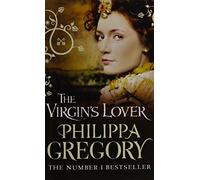 [The Virgin's Lover] (By: Philippa Gregory) [published: September, 2005]
