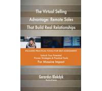 The Virtual Selling Advantage: Remote Sales That Build Real Relationships