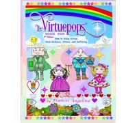 The Virtuepops BOOK 1: How to Value Virtue amid Sickness, Stress, and Suffering