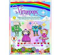 The Virtuepops BOOK 2 Magical Journeys Across Time and Cultures: Their POPsuperhero Stories Continue