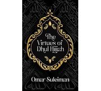 The Virtues of Dhul Hijjah