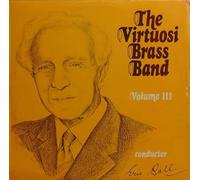 The Virtuosi Brass Band Of Great Britain - Volume III
