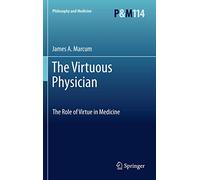 The Virtuous Physician: The Role of Virtue in Medicine: 114
