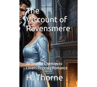 The Viscount of Ravensmere: An Intense Enemies to Lovers Regency Romance