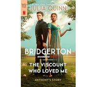 The Viscount Who Loved Me [TV Tie-in]: Bridgerton: 2