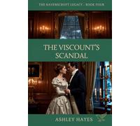 The Viscount's Scandal: Two Brilliant Minds. One Stolen Legacy. A Regency Romance: 4