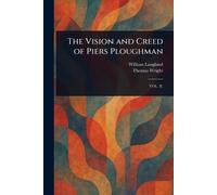 The Vision and Creed of Piers Ploughman