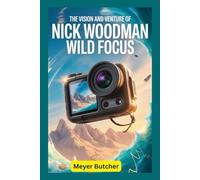 The Vision and Venture of Nick Woodman: Wild Focus