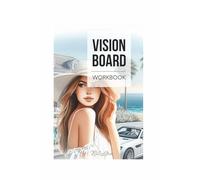 The Vision Board Blueprint:: Un diario per manifestare la vita che desideri (Affirmations)