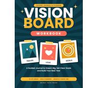 The Vision Board Workbook: A Guided Journal to Dream Big, Set Clear Goals and Build Your Best Year