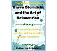 The Vision Continues: Barry Sternlicht and the Art of Reinvention: “A story of creativity, courage, and the pursuit of timeless innovation”